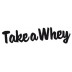 Take-A-Whey